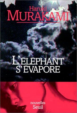 Haruki Murakami, Corinne Atlan: L'Eléphant s'évapore (Paperback, French language, Seuil)