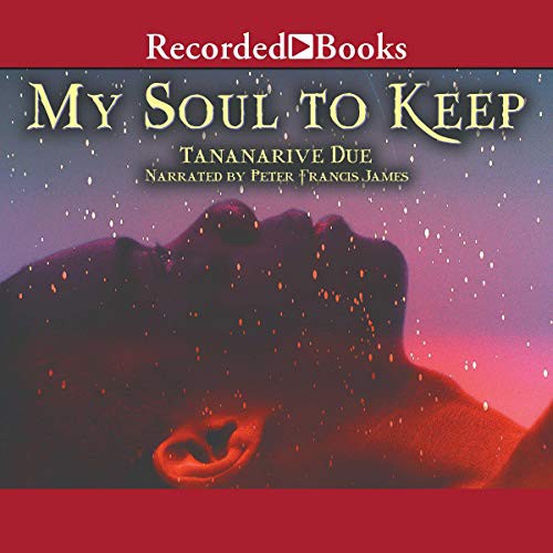 Tananarive Due: My Soul to Keep (AudiobookFormat, 2002, Recorded Books, Inc. and Blackstone Publishing)