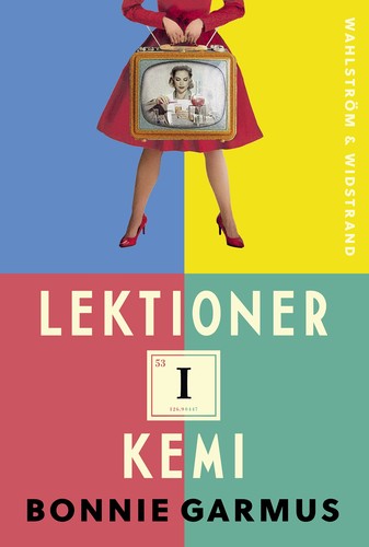 Bonnie Garmus: Lektioner i kemi (Hardcover, Swedish language, 2022, Wahlström & Widstrand)