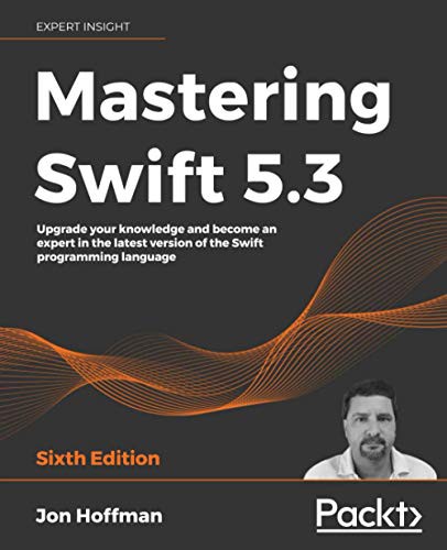 Jon Hoffman: Mastering Swift 5.3 (Paperback, 2020, Packt Publishing)