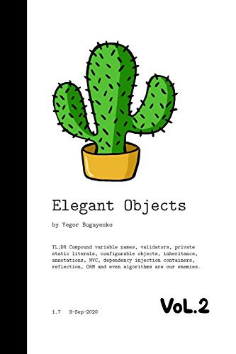 Yegor Bugayenko: Elegant Objects (Paperback, 2017, Createspace Independent Publishing Platform, CreateSpace Independent Publishing Platform)