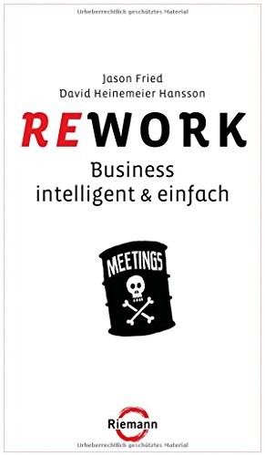 Jason Fried: Rework (Hardcover, 2010, Riemann I.Bertelsmann Vlg)