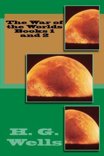 H. G. Wells: The War of the Worlds Books 1 and 2 (Paperback, Createspace Independent Publishing Platform, CreateSpace Independent Publishing Platform)