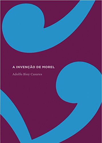 Adolfo Bioy Casares: A Invenção de Morel (Paperback, Português language, 2006, Cosac&Naify)