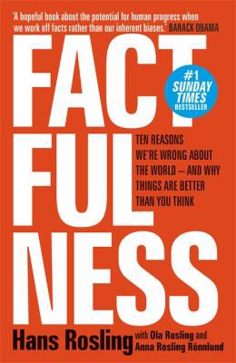 Hans Rosling, Anna Rosling Rönnlund, Ola Rosling: Factfulness (2019, Hodder & Stoughton)