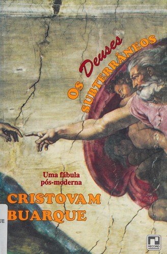 Cristovam Buarque: Os deuses subterrâneos (Portuguese language, 1994, Editora Record)