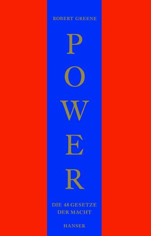 Robert Greene: Power. Die 48 Gesetze der Macht. Ein Joost- Elffers- Buch. (Hardcover, German language, 1999, Carl Hanser)