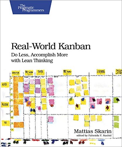 Mattias Skarin: Real-World Kanban (Paperback, 2015, O'Reilly Media, Pragmatic Bookshelf)