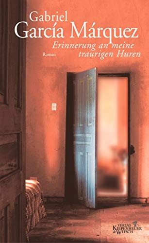 Gabriel García Márquez: Erinnerung an meine traurigen Huren (Hardcover, 2004, Kiepenheuer & Witsch GmbH)