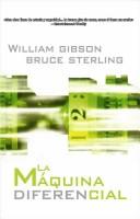 Bruce Sterling, William Gibson (unspecified): La Máquina Diferencial (Paperback, Spanish language)