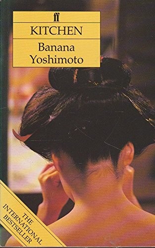 Banana Yoshimoto: Kitchen (1994, Faber, Pocket Books)