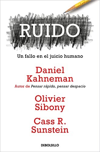 Daniel Kahneman, Olivier Sibony, Cass R. Sunstein, Joaquín Chamorro Mielke: Ruido (Paperback, 2023, DEBOLSILLO)