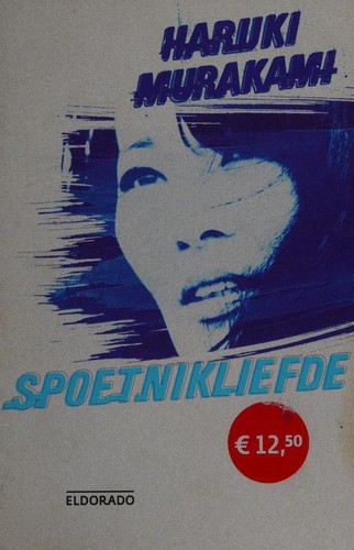 Haruki Murakami: Spoetnikliefde (Dutch language, 2006, Eldorado)