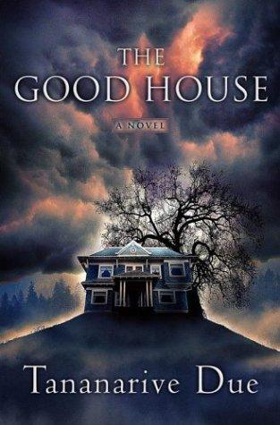 Tananarive Due: The good house (2004, Atria Books)