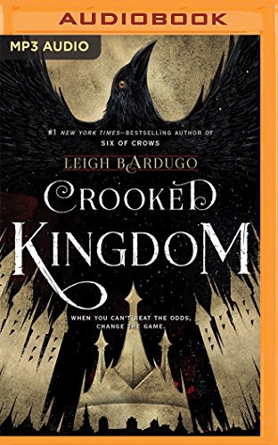 Leigh Bardugo, Roger Clark, Kevin T. Collins, Lauren Fortgang, Elizabeth Evans, Peter Ganim, Brandon Rubin, Jay Snyder, Fred Berman: Crooked Kingdom (AudiobookFormat, Audible Studios on Brilliance Audio, Audible Studios on Brilliance)