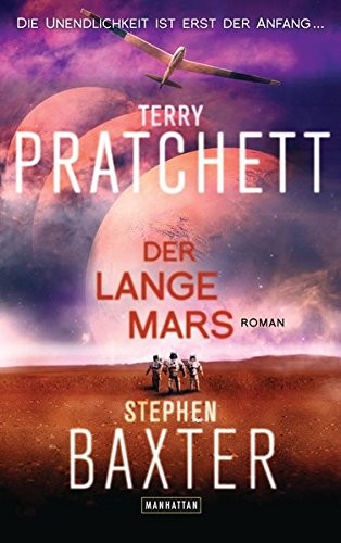 Terry Pratchett, Stephen Baxter: Der Lange Mars: Lange Erde 3 - Roman (Manhattan)