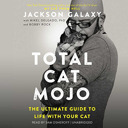 Jackson Galaxy: Total Cat Mojo (AudiobookFormat, Blackstone Audio, Blackstone Audiobooks)