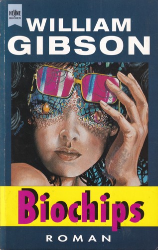 William Gibson: Biochips (German language, 1995, Wilhelm Heyne Verlag)