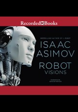 Isaac Asimov OG: Robot Visions (EBook, 2015, Recorded Books)