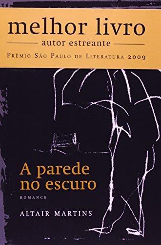 Altair Martins: A parede no escuro (Portuguese language, 2008)