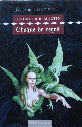 George R. R. Martin, George Martin: Choque de reyes (2006, Círculo de Lectores)