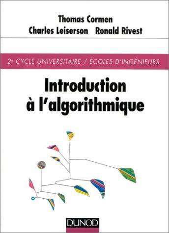 Thomas H. Cormen, Charles E. Leiserson, Ron Rivest, Clifford Stein: Introduction à l'algorithmique (French language)