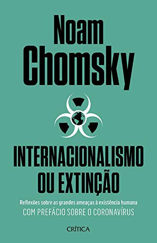 invalid author: Internacionalismo ou extincao - Reflexoes sobre as grandes ameacas a existencia humana - Com prefacio sobre o corona virus (Paperback, Crítica)