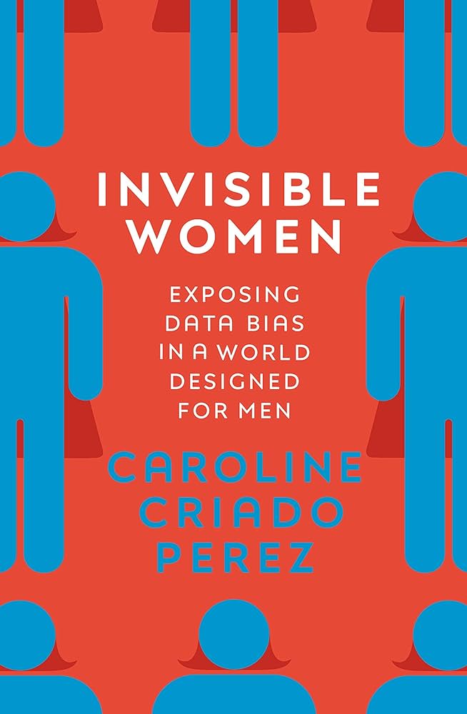 Caroline Criado Perez: Invisible Women (2019, Penguin Random House)