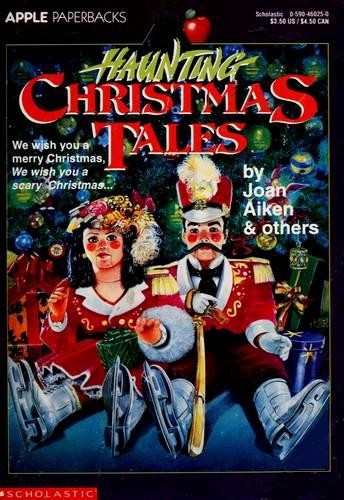 Joan Aiken, Various: Haunting Christmas tales (1993, Scholastic Inc.)