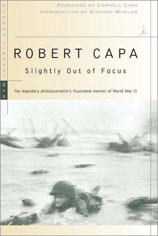 Robert Capa: Slightly Out of Focus (Modern Library War) (Modern Library)