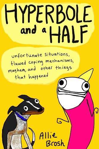 Allie Brosh: Hyperbole and a Half (Paperback, 2013, Square Peg)