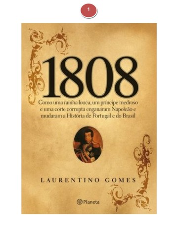 Laurentino Gomes: 1808 (Portuguese language, 2007, Editora Planeta do Brasil)