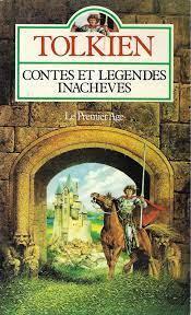 J.R.R. Tolkien: Contes et légendes inachevés, tome 1 (French language)