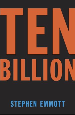 Stephen Emmott: Ten Billion