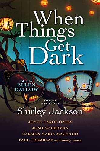 Elizabeth Hand, Joyce Carol Oates, Benjamin Percy, Ellen Datlow, Karen Heuler: When Things Get Dark (Hardcover, 2021, Titan Books)