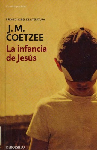 J. M. Coetzee: infancia de Jesús (Spanish language, 2015, Penguin Random House Grupo Editorial)