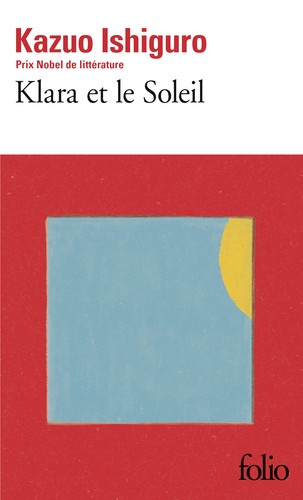 Kazuo Ishiguro, Laura Vives, Mauricio Bach: Klara et le Soleil (French language, Folio)