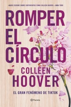 Colleen Hoover, Lara Agnelli: Romper el círculo (Paperback, Spanish language, Editorial Planeta)