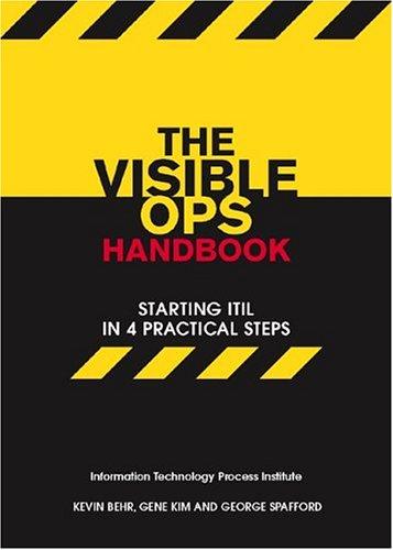 Gene Kim, George Spafford, Kevin Behr: The Visible Ops Handbook (Paperback, Information Technology Process Institute)