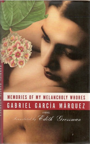 Gabriel García Márquez: Memories of My Melancholy Whores (Hardcover, 2005, Alfred A. Knopf, Knopf)