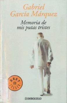 Gabriel García Márquez: Memoria de mis putas tristes (Paperback, Spanish language, 2006, Debolsillo)