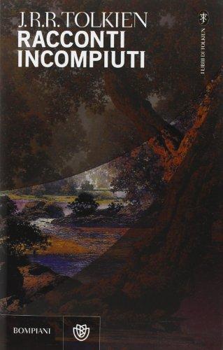 J.R.R. Tolkien: Racconti incompiuti (Italian language, 2001)