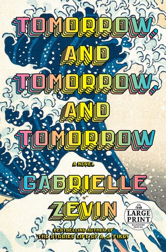 Gabrielle Zevin: Tomorrow, and Tomorrow, and Tomorrow (2022, Diversified Publishing, Random House Large Print)