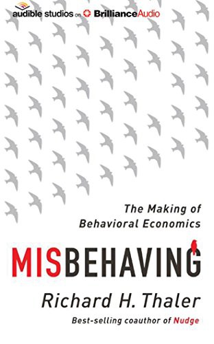 Richard H. Thaler, L.J. Ganser: Misbehaving (AudiobookFormat, 2016, Audible Studios on Brilliance Audio, Audible Studios on Brilliance)