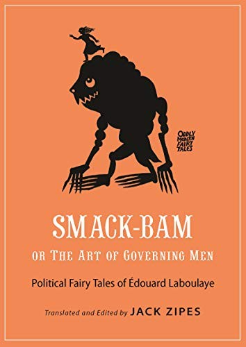 Édouard Laboulaye: Smack-Bam, or The Art of Governing Men (Paperback, 2018, Princeton University Press)