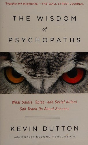 Kevin Dutton: The wisdom of psychopaths (2013, Anchor Canada)