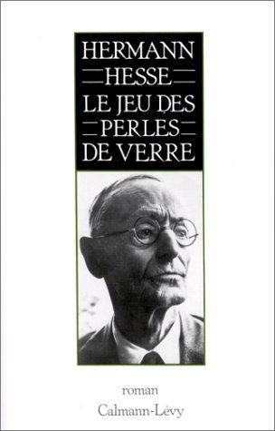 Hermann Hesse: Le Jeu des perles de verre : essai de biographie du magister ludi Joseph Valet, accompagné de ses écrits posthumes (French language, 1975, Calmann-Lévy)