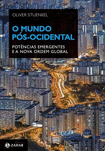 _: O Mundo Pos-Ocidental. Potencias Emergentes e a Nova Ordem Global (Paperback, Zahar)