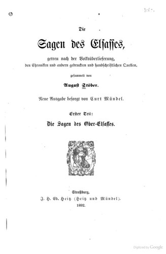 Curt Mündel, August Stöber: Die Sagen des Elsasses. Getreu nach der Volksüberlieferung, den Chroniken und andern gedruckten und handschriftlichen Quellen (1892, Heitz und Mündel)