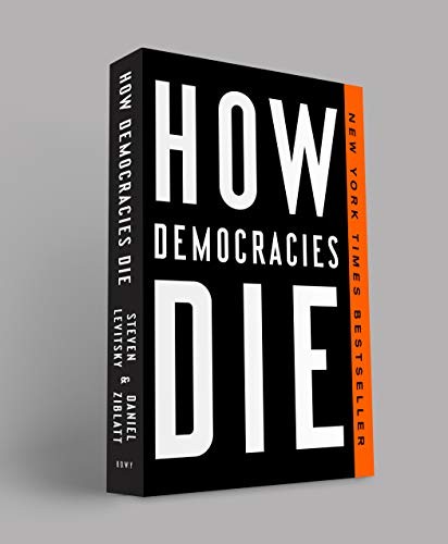 Steven Levitsky, Daniel Ziblatt: How Democracies Die (Paperback, Broadway Books)